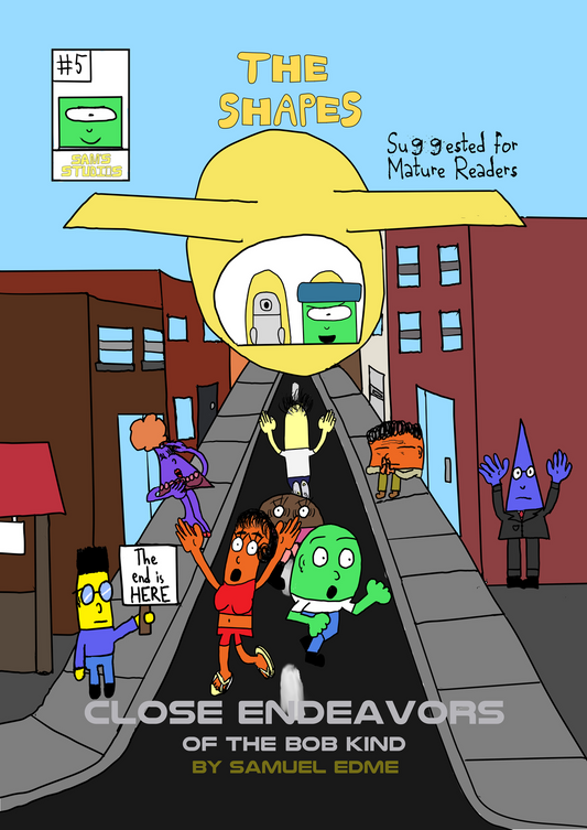 The Shapes #5: Close Endeavors of the Bob Kind